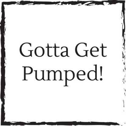 gotta-get-pumped